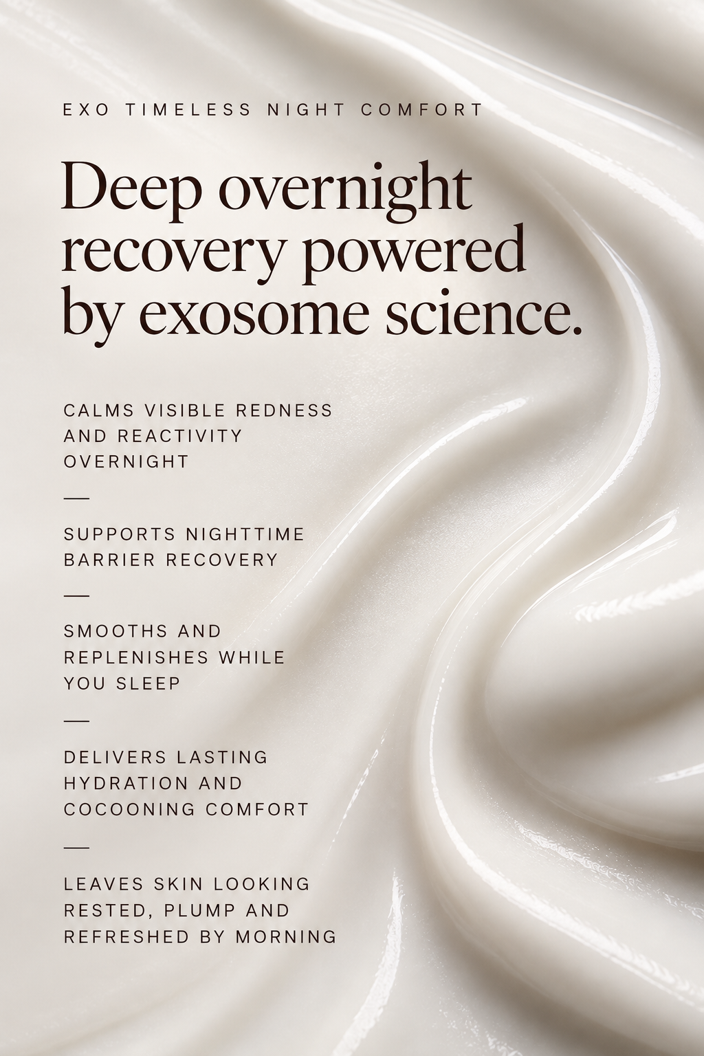 Exo Timeless Night Comfort key benefits: calms overnight redness, supports barrier recovery and provides lasting hydration.